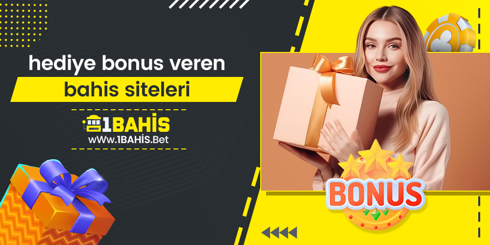 Hediye Bonus Veren Bahis Siteleri