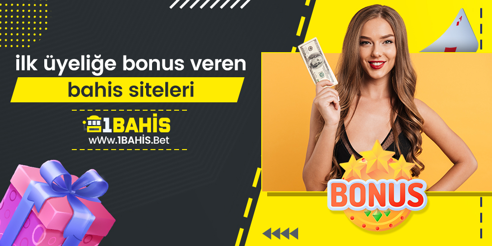 İlk Üyeliğe Bonus Veren Bahis Siteleri